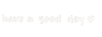 nesseustudio good day have a good day goodday haveagoodday Sticker