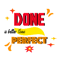 Done Is Better Than Perfect Sticker