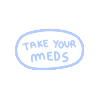 Take Your Meds Sticker