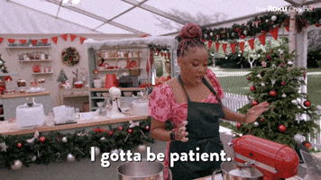I Gotta Be Patient