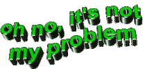 oh no, it's not my problem no Sticker by AnimatedText