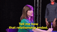 Tell Me How That Relationship Ended