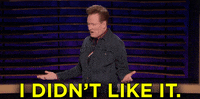 conan obrien i didnt like it GIF by Team Coco