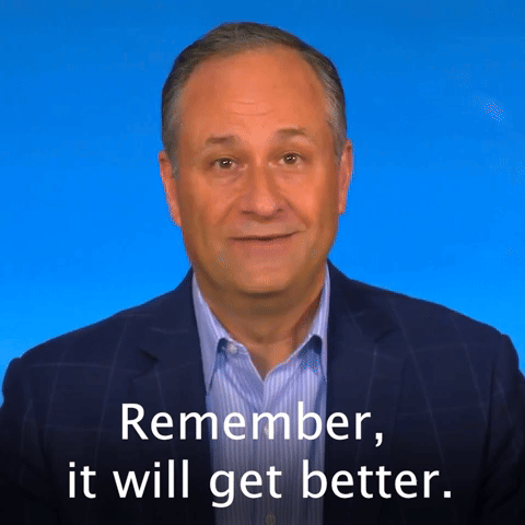 Remember, it will get better.