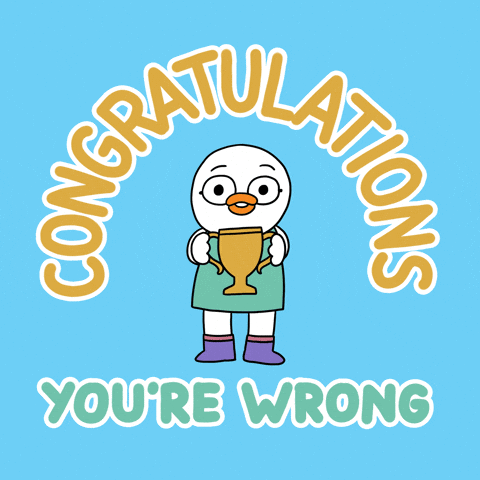 Youre Wrong First Place GIF by Timothy Winchester