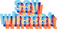 Design Say What Sticker
