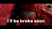 Ill Be Broke Soon GIF by Gatsby Randolph
