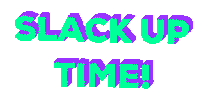 Slacks Slackup Sticker