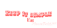 Keep It Simple Eat Sticker by PizzaZoid