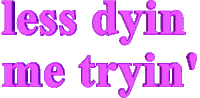 pink less dyin me tryin Sticker by AnimatedText