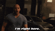 Im Right Here Fast And Furious GIF by The Fast Saga