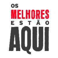 Os Melhores Estão Aqui Sticker by semexbrasil