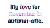 Fall Season Text Sticker by OpticalArtInc.