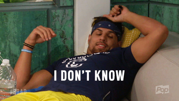 big brother idk GIF by Big Brother After Dark