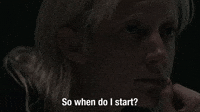 So When Do I Start?