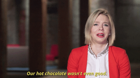 our hot chocolate wasnt even good GIF by Girl Starter