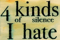 4 kinds of silence I hate