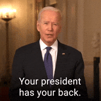 Your president has your back.
