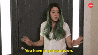 You Have To Put Pants On