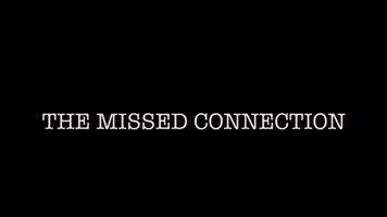 Missed Connection