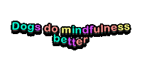 Dogs Mindfulness Sticker by Snof_pasjasola