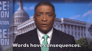 Words Have Consequences GIF by GIPHY News