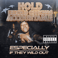 Photo gif. Mockup of an MTV-era hip-hop album cover, Da Brat wearing a backward hat with arms outstretched at us, shiny gold block letters above read, "Hold elected officials accountable," sleek gold letters below read, "especially if they wild out," the parental advisory sticker instead reading, "Black voices matter."