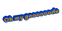 Oh My Goooooode Sticker