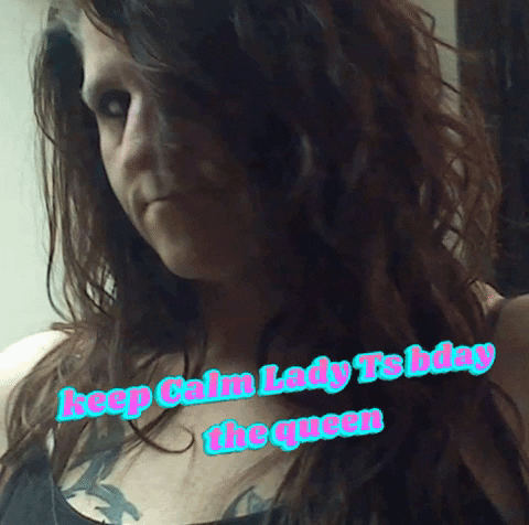 shaemiller1 keep calm lady ts bday the queen GIF