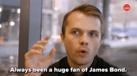 Huge Fan Of James Bond
