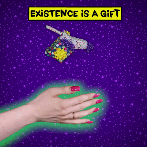Existence Is A Gift Nobody Asked For