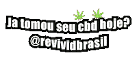Ja Tomou Seu Cbd Hoje Revividbrasil Sticker by Revivid Brasil