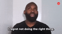 Regret not doing the right thing