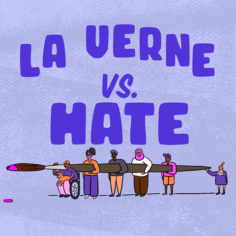 Text gif. Big block letters read "La Verne vs hate," hate crossed out in paint, below, a diverse group of people carrying an oversized paintbrush dripping with pink paint.