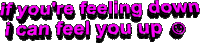 animation if you're feeling down i can feel you up Sticker by AnimatedText