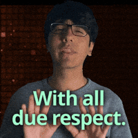 Being Respectful With All Due Respect GIF