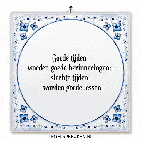 Lessen Goede Tijden GIF by Tegelspreuken.nl