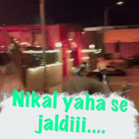 Nikal Yaha Se Jaldiii GIF