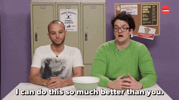 I Can Do This Better Than You