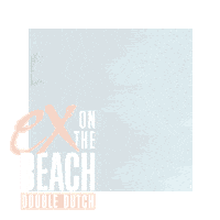 Ex On The Beach Cast Sticker by MTV Nederland