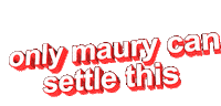 quote maury Sticker by AnimatedText