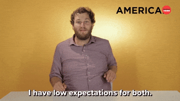 I Have Low Expectations