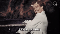 [evil laugh]