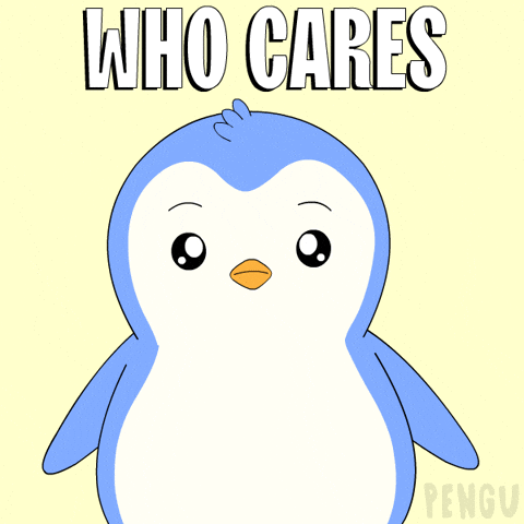 No One Cares What GIF by Pudgy Penguins
