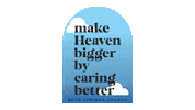 Make Heaven Bigger By Caring Better Sticker by rocksprings
