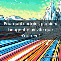 Types Glaciers GIF by ExpliquePourquoi.com