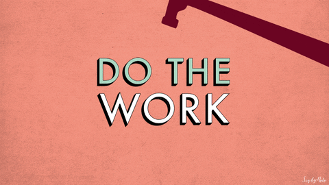 do the work animation GIF by Adventures Once Had