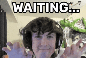 Hurry Up Waiting GIF