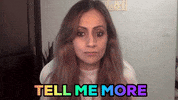 Tell Me More GIF by ruheene