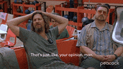 The Big Lebowski Opinion GIF by PeacockTV